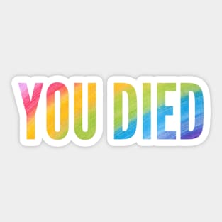 You died - Multicolored Sticker